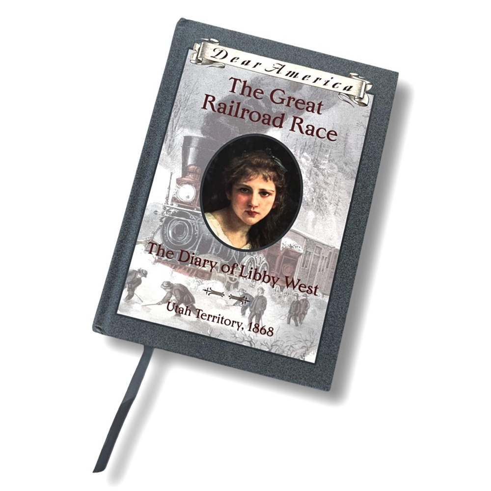 The Great Railroad Race - The Diary of Libby West - Dear America Series 1868